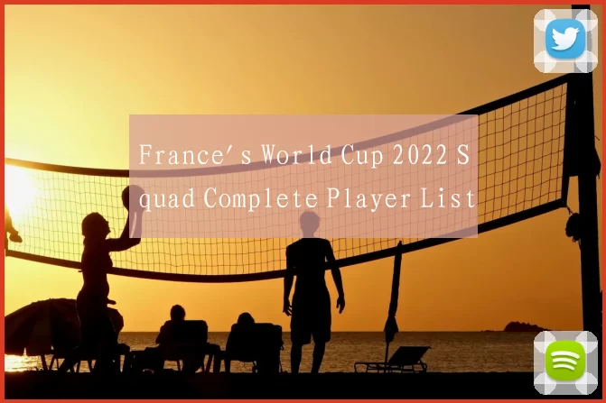 France's World Cup 2022 Squad Complete Player List